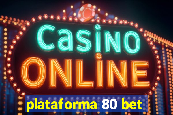 plataforma 80 bet